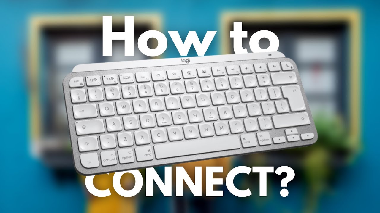 How to Connect Logitech MX Keys Mini?