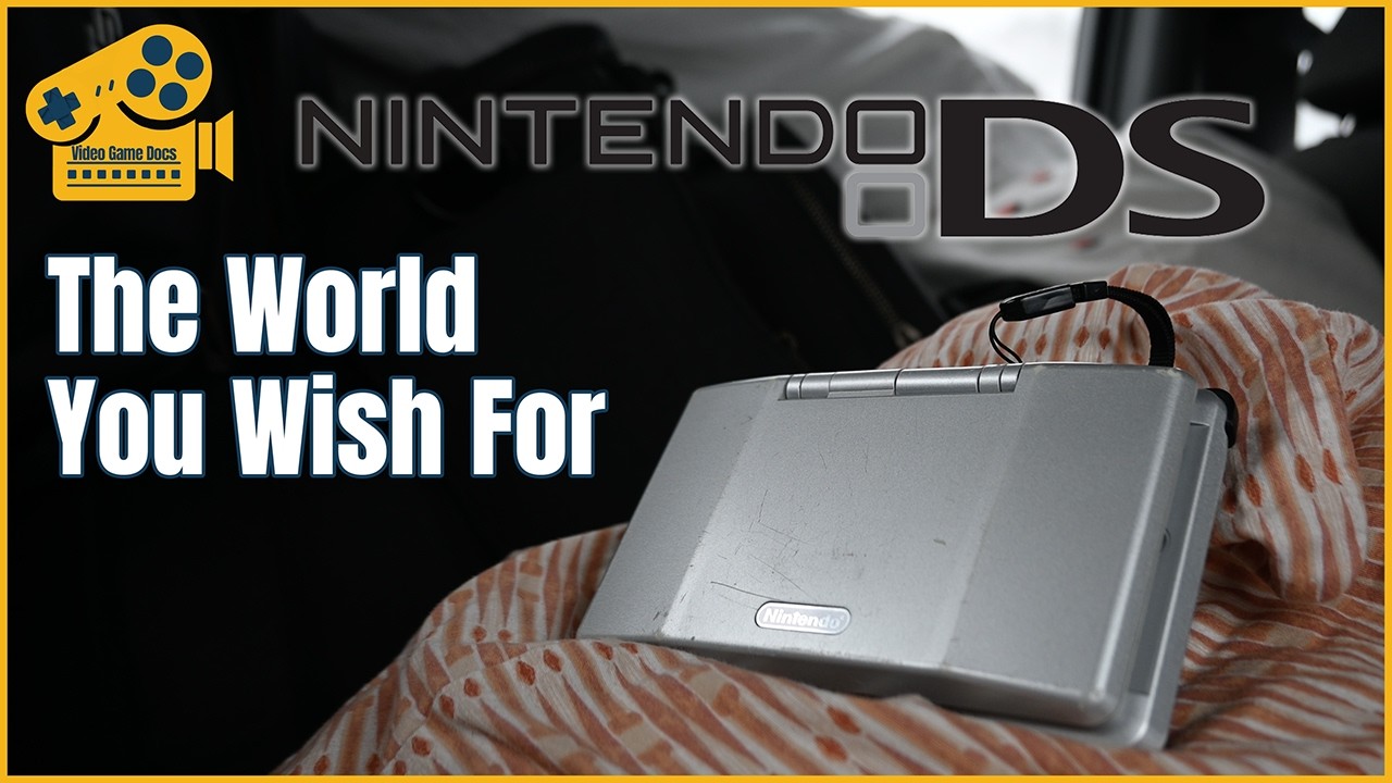 The Nintendo DS: The World You Wish For | VideoGameDocs