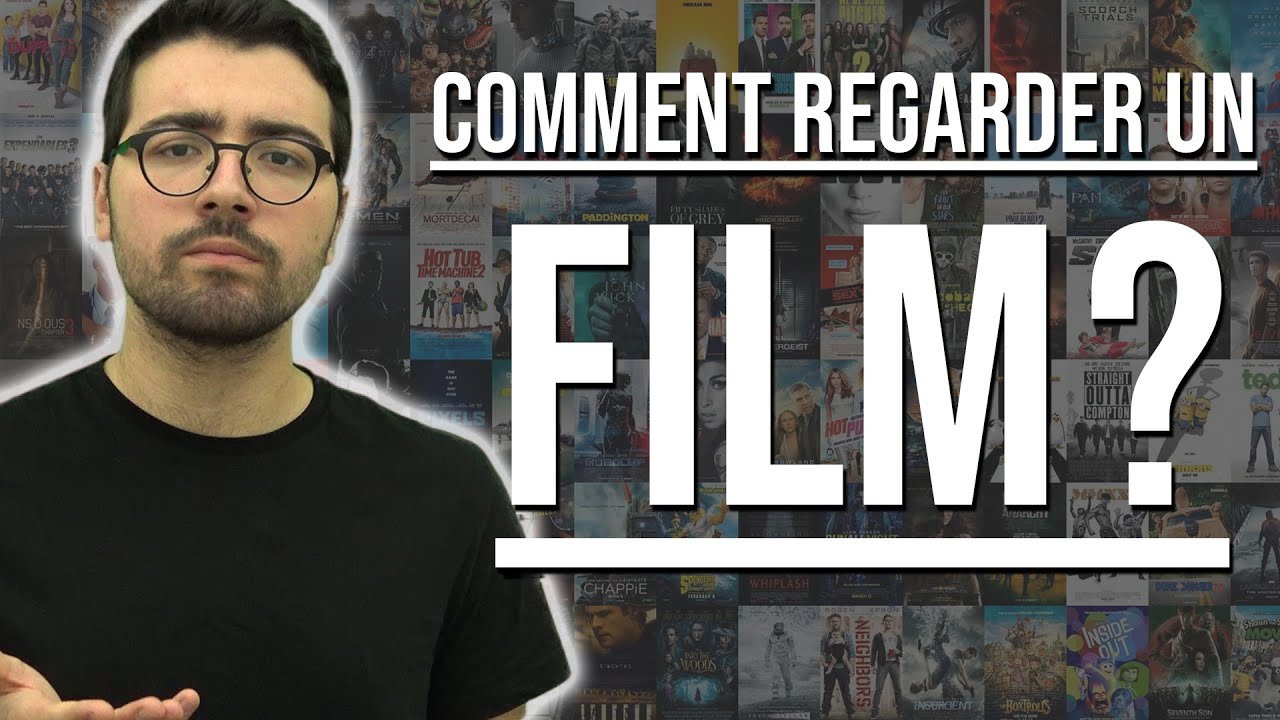 COMMENT REGARDER UN FILM ?